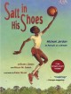 9680 2024-05-16 21:03:55 2024-05-16 21:05:02 Salt in His Shoes: Michael Jordan in Pursuit of a Dream 1 9780689834196 1  9780689834196_small.jpg 8.99 8.09 Jordan, Deloris, Jordan, Roslyn M.  2024-05-16 21:03:55    12.00000 9.00000 0.13000 0.36000 000062709 Simon & Schuster Books for Young Readers Q Quality Paper  2003-11-01 32 p. ;  Children's - Preschool-3rd Grade, Age 4-8 BKP-3         74 1 3 0 0 ING 9780689834196_medium.jpg 0 resize_120_9780689834196.jpg 0 Jordan, Deloris    In print and available 0 0 0 0 0  1 0  1 2024-05-16 21:04:35 0 135 0