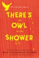 7183 2010-01-20 11:01:29 2024-05-12 02:30:02 There's an Owl in the Shower 1 9780064406826 1  9780064406826_small.jpg 9.99 8.99 George, Jean Craighead  2024-05-08 00:00:02 1 true  7.54000 5.32000 0.32000 0.23000 000028877 HarperCollins Publishers Q Quality Paper  2019-07-02 133 p. ; BK0002973497 Children's - 3rd-7th Grade, Age 8-12 BK3-7            0 0 ING 9780064406826_medium.jpg 0 resize_120_9780064406826.jpg 0 George, Jean Craighead   4.9 In print and available 0 0 0 0 0  1 0  1 2016-06-15 14:41:25 0 16 0