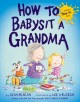 8188 2014-09-16 17:47:30 2024-05-18 06:30:02 How to Babysit a Grandma 1 9780385753845 1  9780385753845_small.jpg 18.99 17.09 Reagan, Jean  2024-05-15 00:00:02 J true  11.00000 8.70000 0.40000 0.80000 000361449 Alfred A. Knopf Books for Young Readers R Hardcover How to 2014-03-25 32 p. ; BK0013578340 Children's - Kindergarten-3rd Grade, Age 5-8 BKK-3      Beehive Awards | Nominee | Picture Book | 2016      0 0 ING 9780385753845_medium.jpg 0 resize_120_9780385753845.jpg 0 Reagan, Jean    In print and available 0 0 0 0 0  1 0  1 2016-06-15 14:41:25 0 206 0