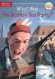 9448 2021-09-17 08:52:54 2024-07-01 04:00:03 What Was the Boston Tea Party? 1 9780448462882 1  9780448462882_small.jpg 7.99 7.19 Krull, Kathleen, Who Hq Provides a fascinating account of the background and unfolding of a major spark of the American Revolution. Far from what many imagine the protest was like, the actual details are far more nuanced and interesting.
 2024-06-26 00:00:02    7.50000 5.20000 0.30000 0.30000 000977131 Penguin Workshop Q Quality Paper What Was? 2013-02-07 112 p. ;  Children's - 3rd-7th Grade, Age 8-12 BK3-7         102 4 5 1 0 ING 9780448462882_medium.jpg 0 resize_120_9780448462882.jpg 0 Krull, Kathleen   5.9 In print and available 0 0 0 0 0 1773 1 0 1773 1  0 70 0