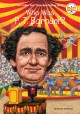 9460 2021-09-17 08:52:54 2024-07-02 02:30:02 Who Was P. T. Barnum? 1 9780448488486 1  9780448488486_small.jpg 6.99 6.29 Anderson, Kirsten, Who Hq The man who specialized in the larger-than-life led an extraordinary life himself. Growing up in a community of extreme practical jokers, young Taylor learned the power of storytelling and used it to his advantage (and the wonder of others) as he grew up. Barnum was also incredibly resilient, coming back from bankruptcy, fires, and other defeats to make his fame—ad that of others—even wider. Great book on an entertaining life!
 2024-06-26 00:00:02    7.40000 5.20000 0.30000 0.25000 000977131 Penguin Workshop Q Quality Paper Who Was? 2019-06-04 112 p. ;  Children's - 3rd-7th Grade, Age 8-12 BK3-7         90 4 4 1 0 ING 9780448488486_medium.jpg 0 resize_120_9780448488486.jpg 0 Anderson, Kirsten   5.4 In print and available 1 1 1 0 0  1 0 1842 1  0 9 0