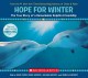 9497 2021-10-25 09:56:00 2024-06-30 02:30:01 Hope for Winter: The True Story of a Remarkable Dolphin Friendship 1 9780545686693 1  9780545686693_small.jpg 6.99 6.29 Hatkoff, Craig, Yates, David  2024-06-26 00:00:02    8.30000 9.30000 0.30000 0.25000 000059219 Scholastic Q Quality Paper  2014-08-26 40 p. ;  Children's - Preschool-5th Grade, Age 4-10 BKP-5         82 3 4 1 0 ING 9780545686693_medium.jpg 0 resize_120_9780545686693.jpg 0 Hatkoff, Craig   6.2 In print and available 0 0 0 0 0  1 0  1 2021-10-25 10:03:20 0 1 0