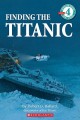 6190 2009-07-01 17:16:15 2025-03-15 02:30:02 Finding the Titanic (Scholastic Reader, Level 4) 1 9780590472302 1  9780590472302_small.jpg 5.99 5.39 Ballard, Robert D.  2025-03-12 00:00:01 G true  9.04000 6.04000 0.13000 0.23000 000218540 Cartwheel Books Q Quality Paper Scholastic Reader 1993-11-01 48 p. ; BK0002783589 Children's - Preschool-3rd Grade, Age 4-8 BKP-3        G3 U10 Bas Main Idea; Author's Purpose    0 0 ING 9780590472302_medium.jpg 0 resize_120_9780590472302.jpg 1 Ballard, Robert D.   3.6 In print and available 0 0 0 0 0  1 0  1 2016-06-15 14:41:25 0 0 0