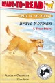 6483 2009-07-01 17:16:15 2024-05-17 02:30:02 Brave Norman: A True Story (Ready-To-Read Level 1) 1 9780689834387 1  9780689834387_small.jpg 4.99 4.49 Clements, Andrew  2024-05-15 00:00:02 G true  9.04000 6.05000 0.19000 0.15000 000216589 Simon Spotlight Q Quality Paper Pets to the Rescue 2002-11-01 32 p. ; BK0003953824 Children's - Preschool-1st Grade, Age 4-6 BKP-1            0 0 ING 9780689834387_medium.jpg 0 resize_120_9780689834387.jpg 1 Clements, Andrew   1.9 In print and available 0 0 0 0 0 1957 1 0  1 2016-06-15 14:41:25 0 147 0