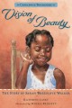 8044 2013-10-14 20:08:31 2024-05-15 02:30:02 Vision of Beauty: Candlewick Biographies: The Story of Sarah Breedlove Walker 1 9780763660925 1  9780763660925_small.jpg 5.99 5.39 Lasky, Kathryn  2024-05-15 00:00:02 G true  8.70000 5.90000 0.30000 0.35000 000011580 Candlewick Press (MA) Q Quality Paper Candlewick Biographies 2012-09-11 56 p. ; BK0010738188 Children's - 3rd-7th Grade, Age 8-12 BK3-7         107 1 5 0 0 ING 9780763660925_medium.jpg 0 resize_120_9780763660925.jpg 1 Lasky, Kathryn   6.3 In print and available 0 0 0 0 0 1893 1 0 1906 1 2016-06-15 14:41:25 0 13 0