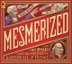 9030 2018-01-06 12:46:16 2024-05-18 02:30:02 Mesmerized: How Ben Franklin Solved a Mystery That Baffled All of France 1 9780763695156 1  9780763695156_small.jpg 7.99 7.19 Rockliff, Mara During a trip to secure funding for the struggling revolution, Benjamin Franklin gets pulled into a scientific quandary involving a Dr. Mesmer, the human mind, and the first use of a "blind study" in scientific research. This unforgettable story is complemented by intriguing and intricate illustrations, creating a truly mesmerizing reading experience. Highly recommended! 2024-05-15 00:00:02 1 true  10.40000 9.20000 0.10000 0.52000 000011580 Candlewick Press (MA) Q Quality Paper  2017-09-12 48 p. ; BK0020256785 Children's - 1st-4th Grade, Age 6-9 BK1-4         115 1 6 0 0 ING 9780763695156_medium.jpg 0 resize_120_9780763695156.jpg 0 Rockliff, Mara   4.5 In print and available 0 0 0 0 0 1759 1 0 1776 1 2018-01-06 15:07:37 0 2 0