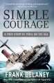 7781 2011-05-28 16:44:59 2024-06-28 02:30:01 Simple Courage : A True Story of Peril on the Sea 1 9780812975956 1  9780812975956.jpg 18.00 16.20 Delaney, Frank Engrossing read for middle and high school students! 2019-09-09 01:28:40 M true  0.75000 5.50000 9.00000 0.85000 RANDO Random House Inc PAP Paperback  2007-10-09 xiv, 300 pages : BK0007072111 General Adult BKGA            0 0 BT 9780812975956_medium.jpg 0 resize_120_9780812975956_medium.jpg 1 Delaney, Frank    In print and available 0 0 0 0 0  1 0  1 2016-06-15 14:41:25 0 0 0
