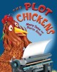 8075 2014-03-10 08:38:41 2024-05-17 18:30:02 The Plot Chickens 1 9780823423071 1  9780823423071_small.jpg 7.99 7.19 Auch, Mary Jane Hilarious plot reveals details of the writing and publishing process (including self-publishing). Fun is found in both text and illustrations. 2024-05-15 00:00:02 1 true  11.00000 8.20000 0.10000 0.35000 000030546 Holiday House Q Quality Paper  2010-06-01 32 p. ; BK0008814959 Children's - Preschool-3rd Grade, Age 4-8 BKP-3    accomplishment;confidence;growth;hope;storytelling        0 0 ING 9780823423071_medium.jpg 1 resize_120_9780823423071.jpg 1 Auch, Mary Jane   2.1 In print and available 0 0 0 0 0  1 0  1 2016-06-15 14:41:25 0 0 0