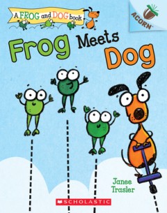 Frog Meets Dog: An Acorn Book (a Frog and Dog Book #1): Volume 1