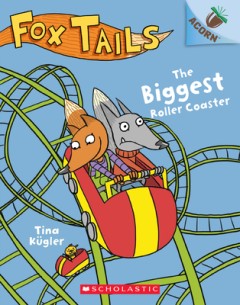 The Biggest Roller Coaster: An Acorn Book (Fox Tails #2): Volume 2