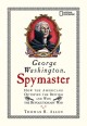 6955 2009-07-01 17:16:16 2024-06-26 02:30:01 George Washington, Spymaster: How the Americans Outspied the British and Won the Revolutionary War 1 9781426300417 1  9781426300417_small.jpg 7.95 7.16 Allen, Thomas B.  2024-06-26 00:00:02 1 true  6.88000 5.04000 0.50000 0.38000 000773361 National Geographic Kids Q Quality Paper  2007-01-09 192 p. ; BK0006811704 Teen - 5th-9th Grade, Age 10-14 BK5-9         146 5 27 0 0 ING 9781426300417_medium.jpg 0 resize_120_9781426300417.jpg 0 Allen, Thomas B.   8.3 In print and available 0 0 0 0 0 1772 1 0 1775 1 2016-06-15 14:41:25 0 28 0