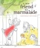 8530 2016-02-09 07:08:11 2024-05-21 02:30:02 A New Friend for Marmalade 1 9781481420464 1  9781481420464_small.jpg 15.99 14.39 Reynolds, Alison Although Ella and Maddy's playtime is threatened by Toby's wild antics, Marmalade (the girls') cat can't help falling under his wild, fun-loving charm. But when Toby's "help" accidentally douses Marmalade, she runs to a tree's precarious safety. Cooperation proves a powerful key to rescue both a cat and a friendship. Young readers will cheer this triumph of patience, self-control, and cooperation.  2024-05-15 00:00:02 7 true  8.90000 7.40000 0.50000 0.55000 000216582 Little Simon R Hardcover  2014-07-22 40 p. ; BK0013988092 Children's - Preschool-1st Grade, Age 4-6 BKP-1            0 0 ING 9781481420464_medium.jpg 0 resize_120_9781481420464.jpg 0 Reynolds, Alison    In print and available 0 0 0 0 0  1 0  1 2016-06-15 14:41:25 0 0 0