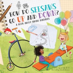 How Do Seesaws Go Up and Down?: A Book about Simple Machines
