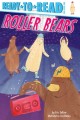 9403 2021-09-17 08:52:54 2024-07-03 02:30:02 Roller Bears: Ready-To-Read Pre-Level 1 1 9781534475533 1  9781534475533_small.jpg 4.99 4.49 Seltzer, Eric Word play and silly characters will make this an instant favorite of new readers!
 2024-07-03 00:00:02    8.30000 6.00000 0.90000 0.15000 000216589 Simon Spotlight Q Quality Paper Ready-To-Read 2020-11-24 32 p. ;  Children's - Preschool-Kindergarten, Age 3-5 BKP-K            0 0 ING 9781534475533_medium.jpg 0 resize_120_9781534475533.jpg 0 Seltzer, Eric   0.9 In print and available 0 0 0 0 0  1 0  1  0 0 0