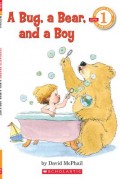 A A Bug, a Bear, and a Boy (Scholastic Reader, Level 1)