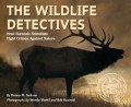 The Wildlife Detectives: How Forensic Scientists Fight Crimes Against Nature