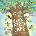 Today at the Bluebird Cafe: Today at the Bluebird Cafe