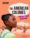 The American Colonies: Asking Tough Questions